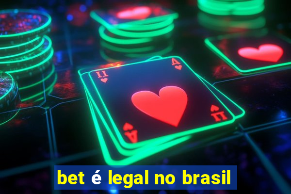 bet é legal no brasil