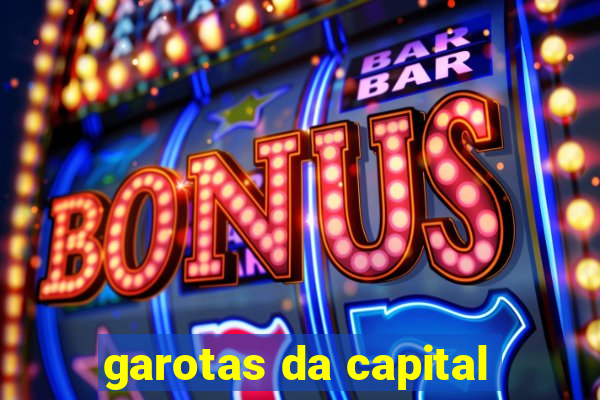 garotas da capital