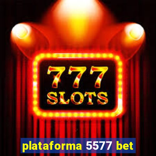 plataforma 5577 bet