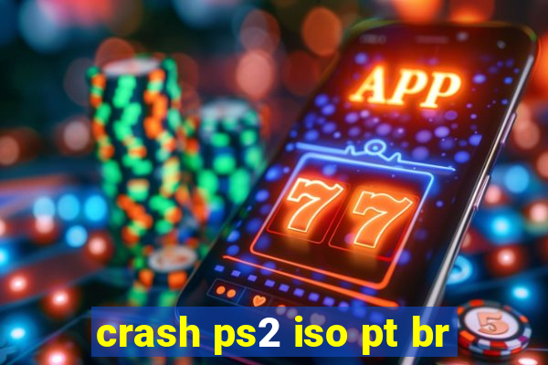 crash ps2 iso pt br