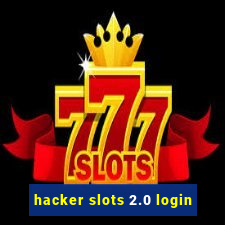 hacker slots 2.0 login