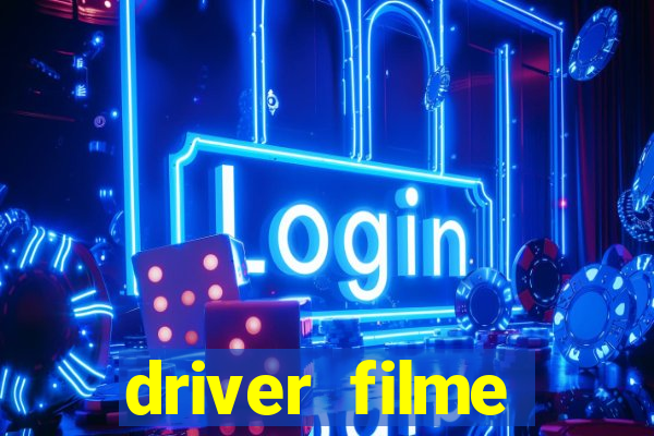 driver filme completo dublado