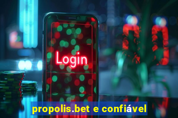 propolis.bet e confiável