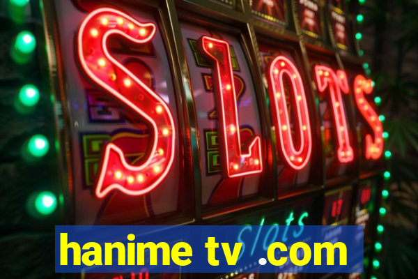 hanime tv .com