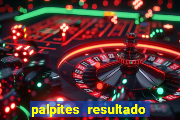 palpites resultado correto jogos de hoje