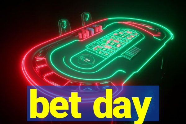 bet day