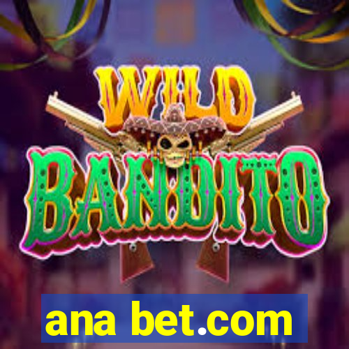 ana bet.com