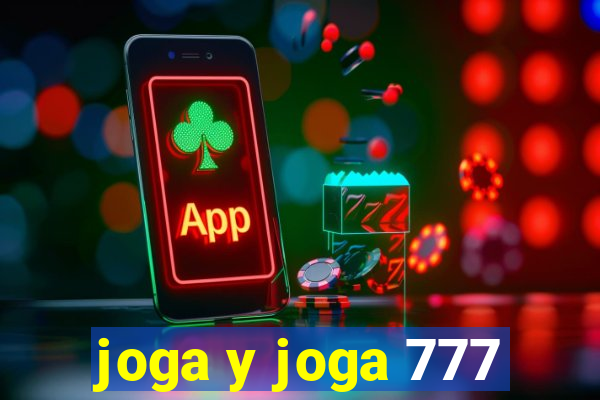 joga y joga 777