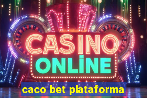 caco bet plataforma