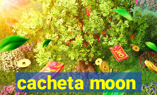 cacheta moon