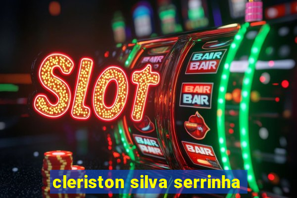 cleriston silva serrinha