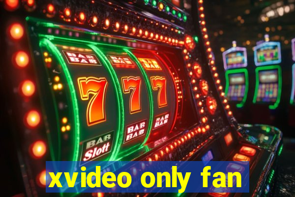 xvideo only fan