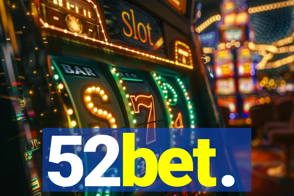 52bet.