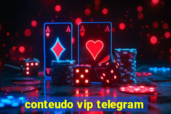 conteudo vip telegram