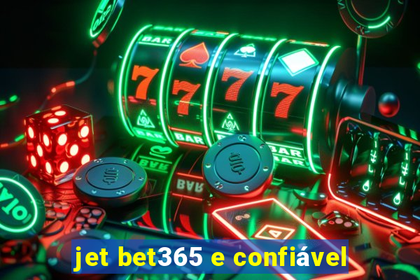 jet bet365 e confiável