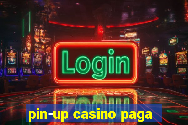 pin-up casino paga