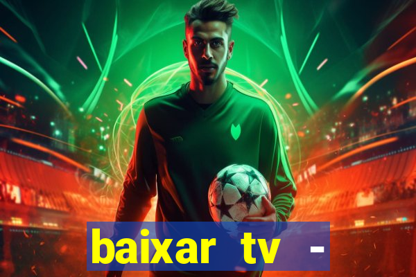 baixar tv - futebol ao vivo