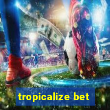 tropicalize bet