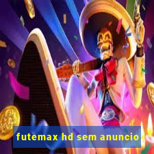 futemax hd sem anuncio