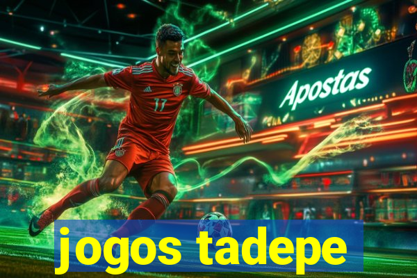 jogos tadepe