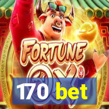 170 bet