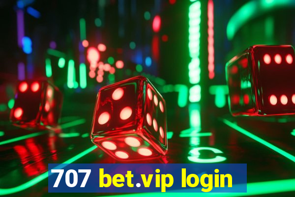 707 bet.vip login