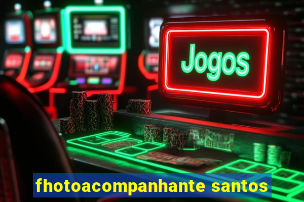 fhotoacompanhante santos