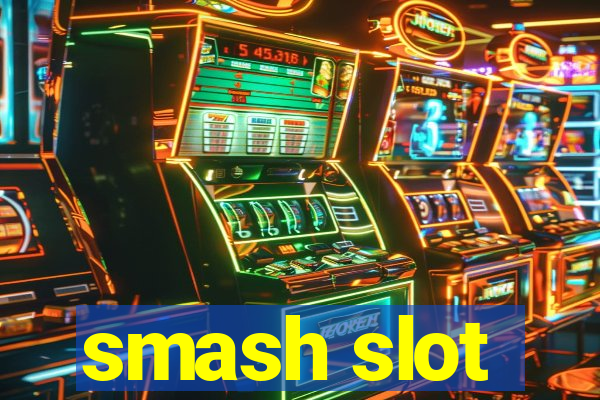 smash slot