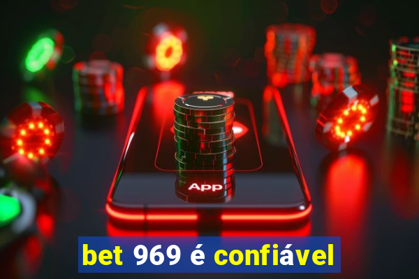 bet 969 é confiável