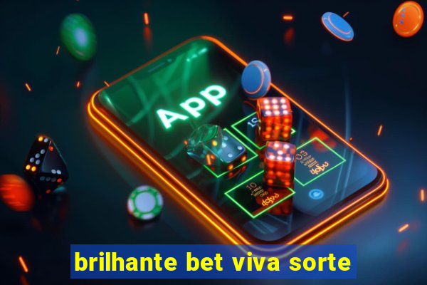 brilhante bet viva sorte