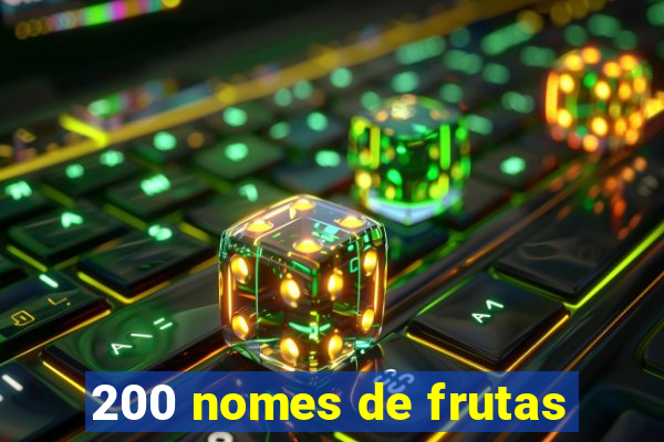 200 nomes de frutas