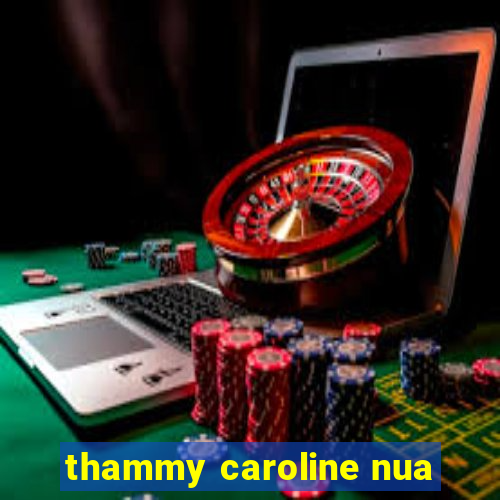 thammy caroline nua