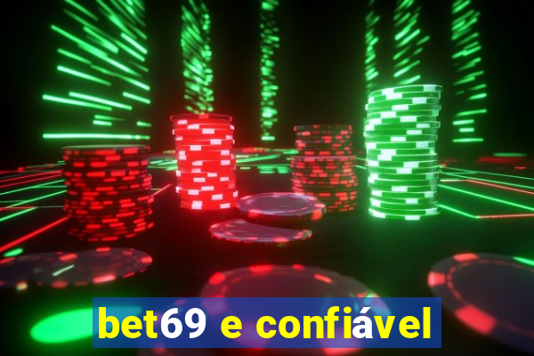 bet69 e confiável