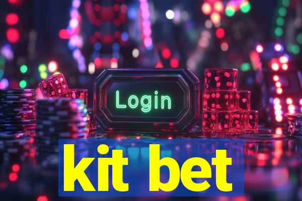 kit bet