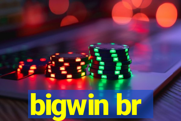 bigwin br