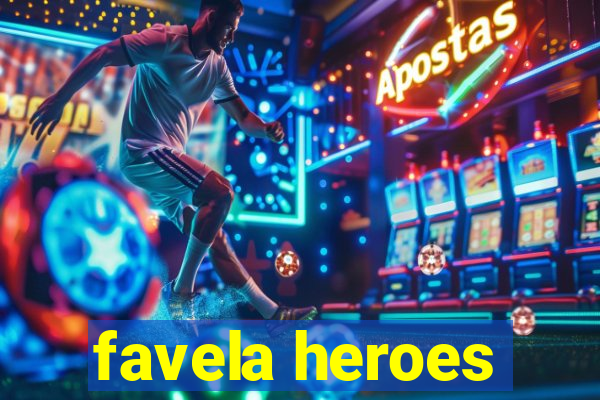 favela heroes