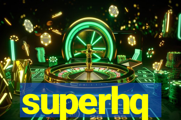 superhq