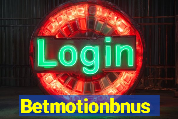 Betmotionbnus