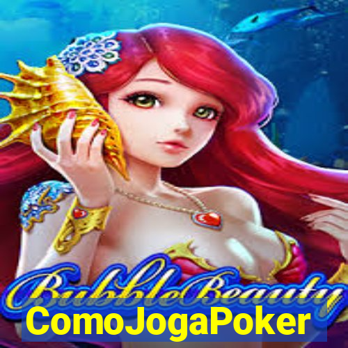 ComoJogaPoker