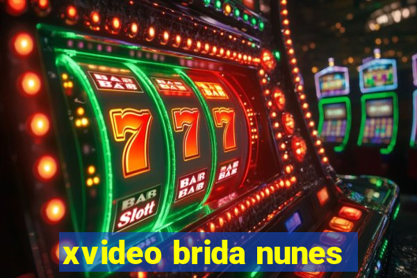 xvideo brida nunes