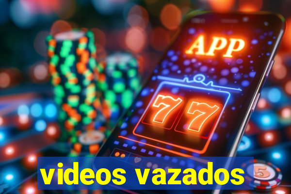 videos vazados