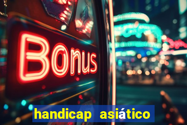 handicap asiático o que é