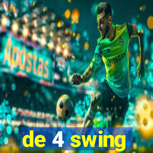 de 4 swing