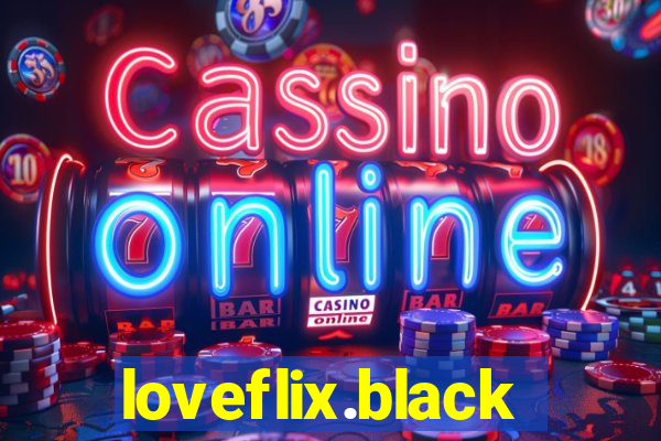 loveflix.black