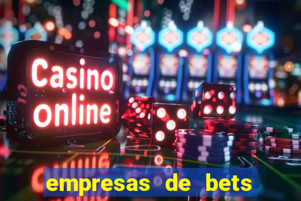 empresas de bets no brasil