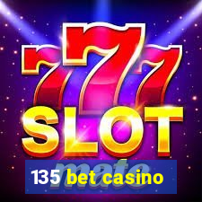 135 bet casino