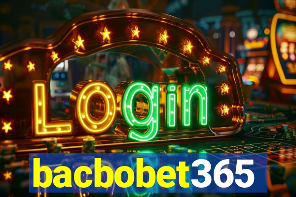 bacbobet365