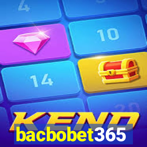 bacbobet365