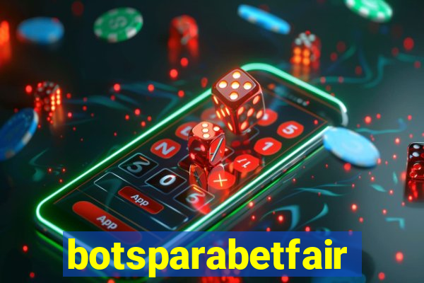 botsparabetfair