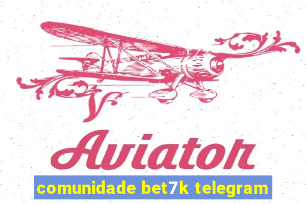 comunidade bet7k telegram